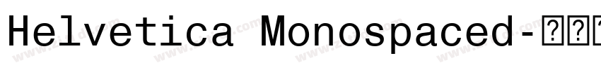 Helvetica Monospaced字体转换
